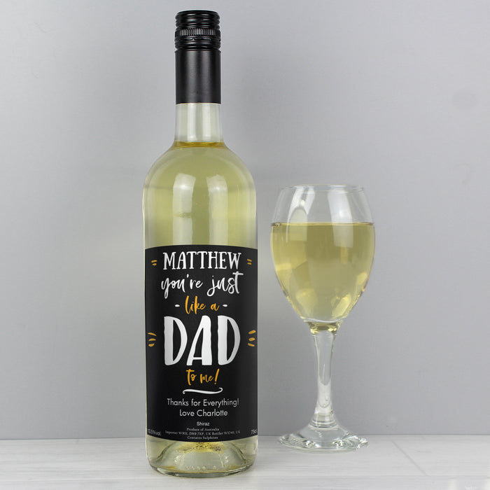 Personalised Like A Dad To Me White Wine - The Gift Cabin UK