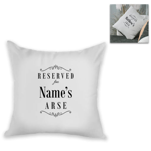 Personalised Cushion - Reserved for Name's Arse - The Gift Cabin UK