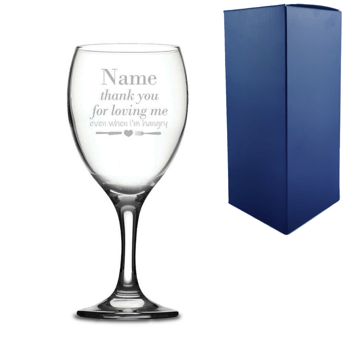 Engraved Wine Glass with Thank you for Loving Me when I'm Hangry Design - The Gift Cabin UK