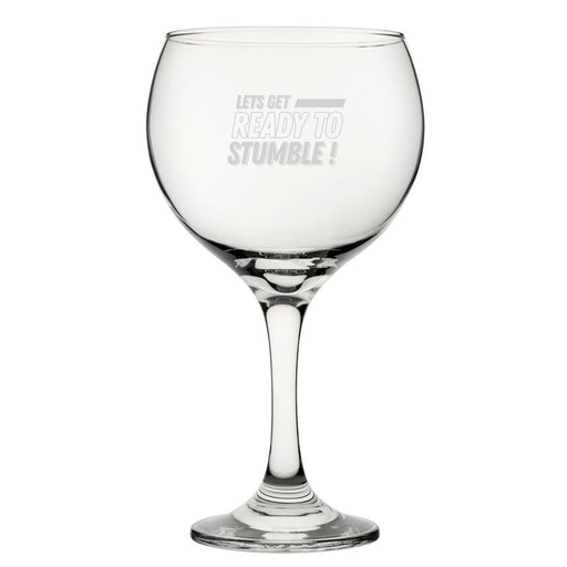 Let's Get Ready To Stumble - Engraved Novelty Gin Balloon Cocktail Glass - The Gift Cabin UK