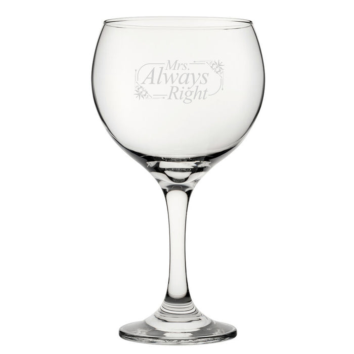 Mrs Always Right - Engraved Novelty Gin Balloon Cocktail Glass - The Gift Cabin UK