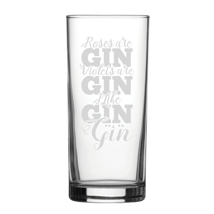 Roses Are Gin, Violets Are Gin, I Like Gin, Gin - Engraved Novelty Hiball Glass - The Gift Cabin UK