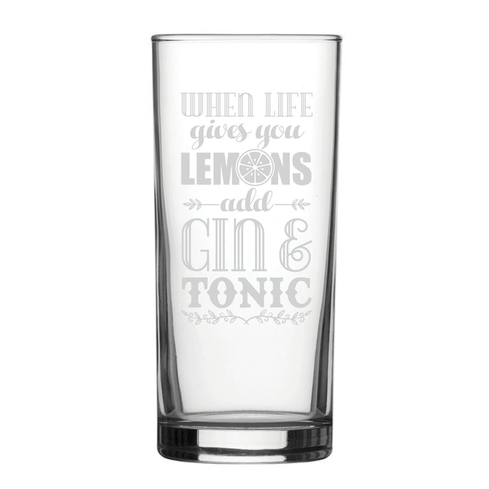 When Life Gives You Lemons, Add Gin & Tonic - Engraved Novelty Hiball Glass - The Gift Cabin UK