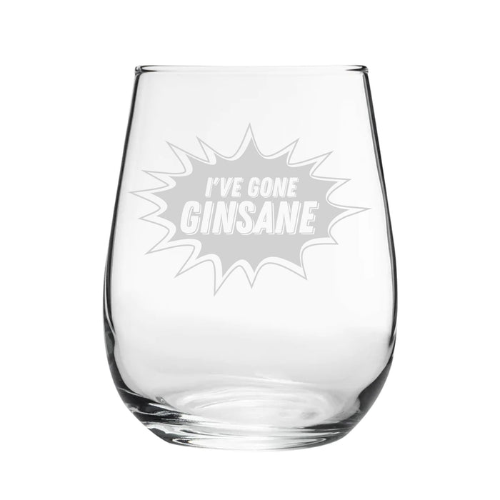 I've Gone Ginsane - Engraved Novelty Stemless Gin Tumbler - The Gift Cabin UK