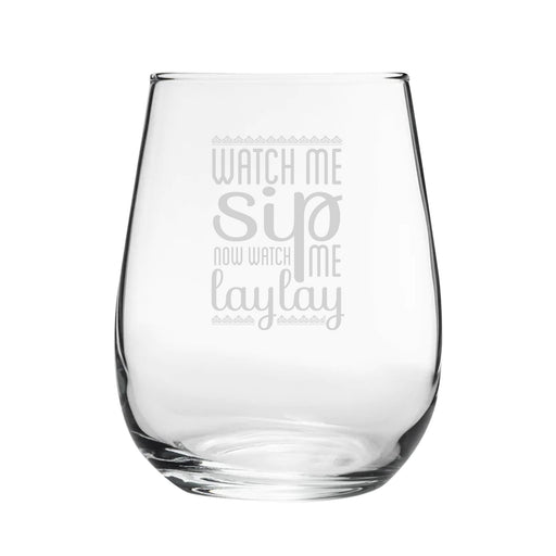 Watch Me Sip, Now Watch Me Laylay - Engraved Novelty Stemless Wine Gin Tumbler - The Gift Cabin UK