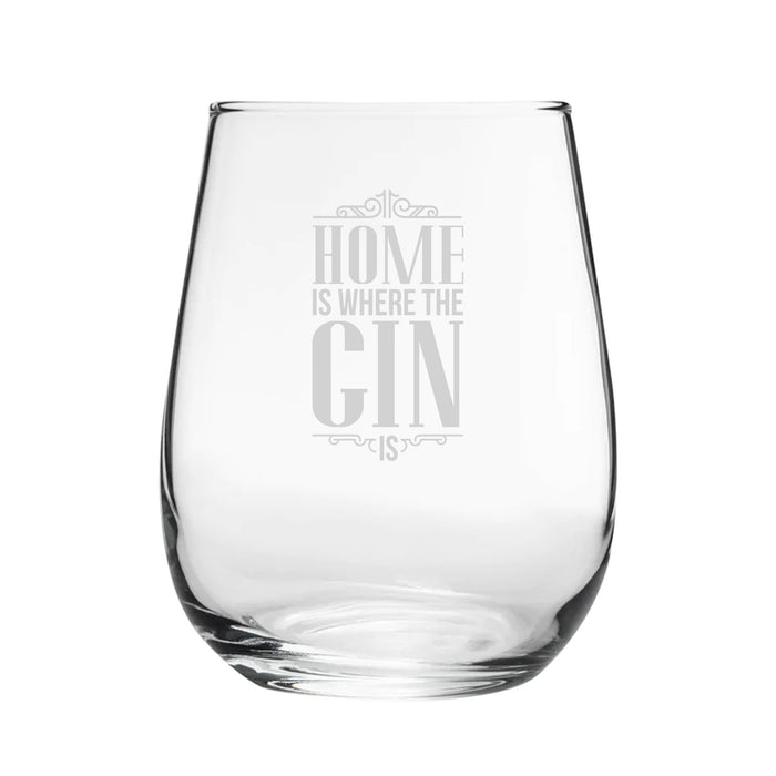 Home Is Where The Gin Is - Engraved Novelty Stemless Gin Tumbler - The Gift Cabin UK