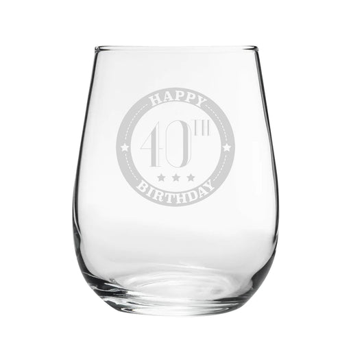 Happy 40th Birthday - Engraved Novelty Stemless Wine Gin Tumbler - The Gift Cabin UK