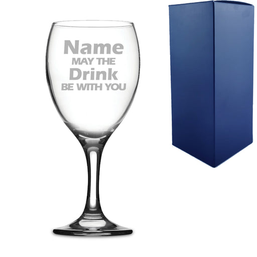 Engraved "Name may the Drink be with you" Novelty Wine Glass With Gift Box - The Gift Cabin UK