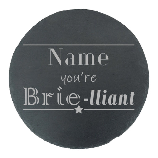 Engraved Round Slate Cheeseboard with Name you're Brie-lliant Design - The Gift Cabin UK