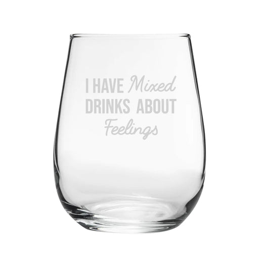 I Have Mixed Drinks About Feelings - Engraved Novelty Stemless Gin Tumbler - The Gift Cabin UK