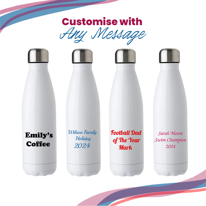 Printed White Thermal Bottle, Any Message, Stainless Steel 500ml/17oz - The Gift Cabin UK