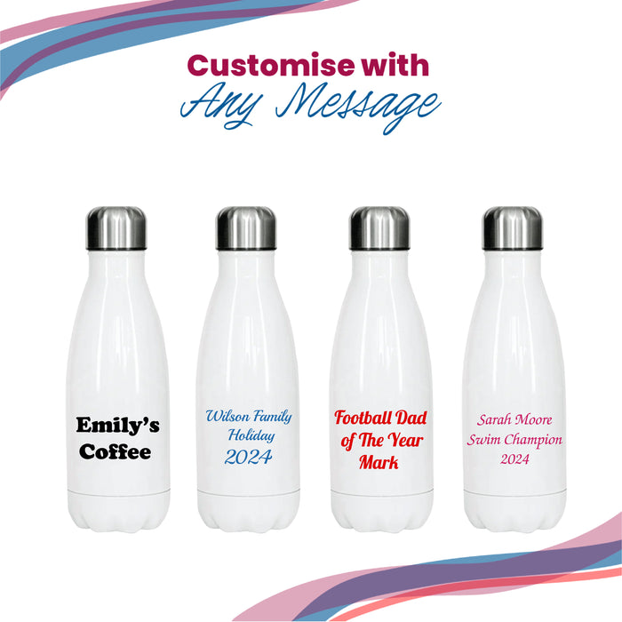 Printed White Thermal Bottle, Any Message, Stainless Steel 350ml/12.3oz - The Gift Cabin UK