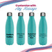 Printed Teal Thermal Bottle, Any Message, Stainless Steel 500ml/17oz - The Gift Cabin UK