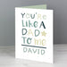 Personalised 'You're Like a Dad to Me' Card - The Gift Cabin UK