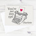 Personalised Just My Type Valentines Card - The Gift Cabin UK