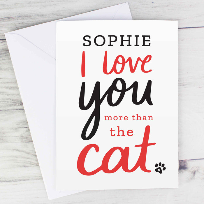 Personalised I love You More than the Cat Card - The Gift Cabin UK