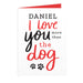 Personalised I Love You More than the Dog Card - The Gift Cabin UK