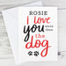 Personalised I Love You More than the Dog Card - The Gift Cabin UK