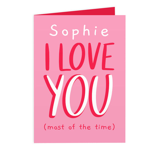 Personalised Love You - Most Of The Time Card - The Gift Cabin UK