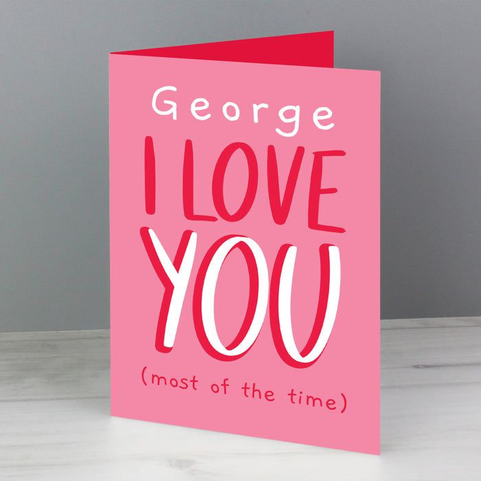 Personalised Love You - Most Of The Time Card - The Gift Cabin UK