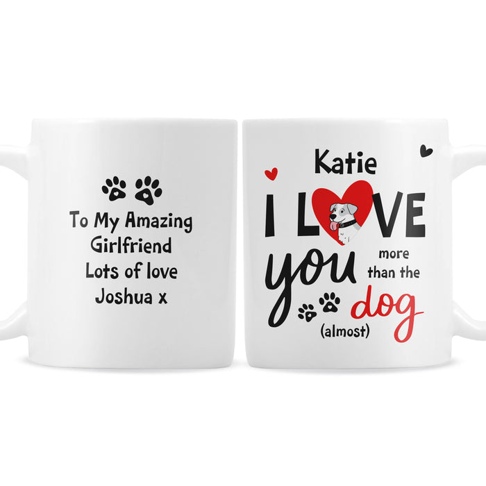 Personalised I Love You More Than The Dog Mug - The Gift Cabin UK