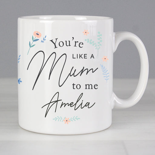 Personalised You're Like A Mum To Me Mug - The Gift Cabin UK