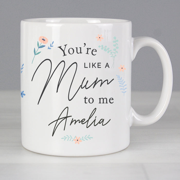 Personalised You're Like A Mum To Me Mug - The Gift Cabin UK