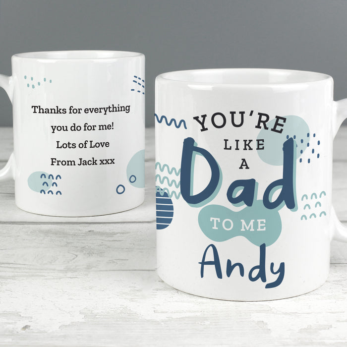 Personalised Like A Dad To Me Mug - The Gift Cabin UK