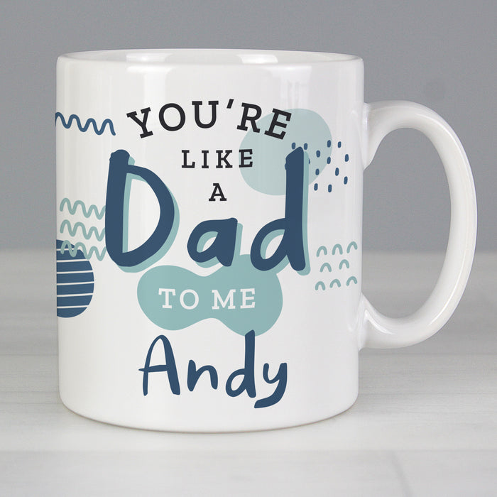 Personalised Like A Dad To Me Mug - The Gift Cabin UK