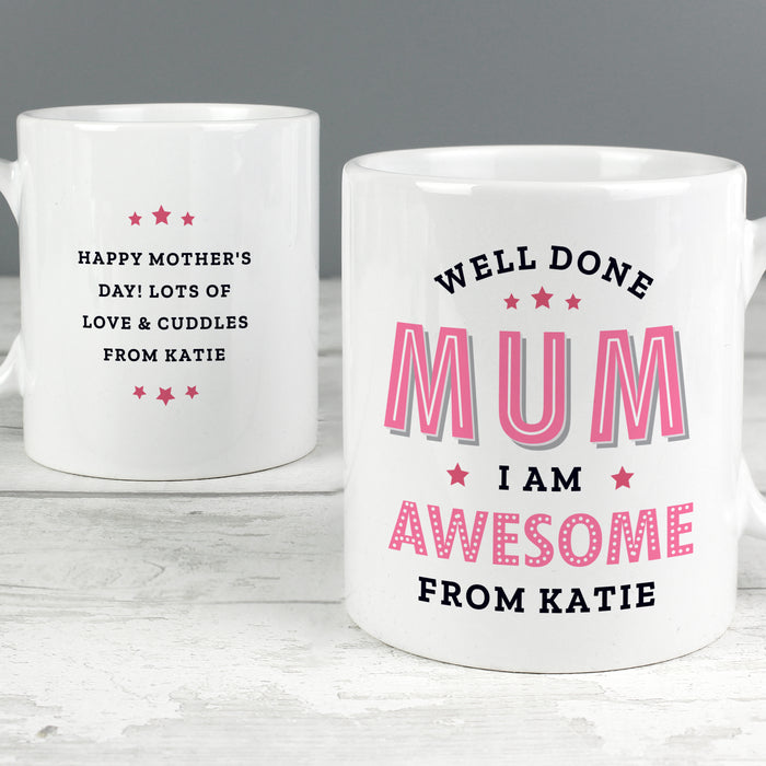 Personalised Well Done Mum I Am Awesome Mug - The Gift Cabin UK