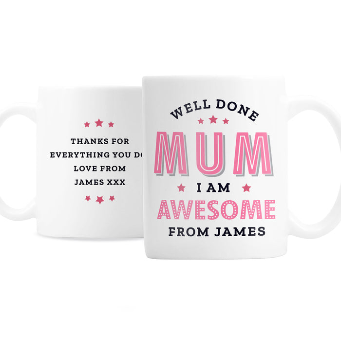 Personalised Well Done Mum I Am Awesome Mug - The Gift Cabin UK