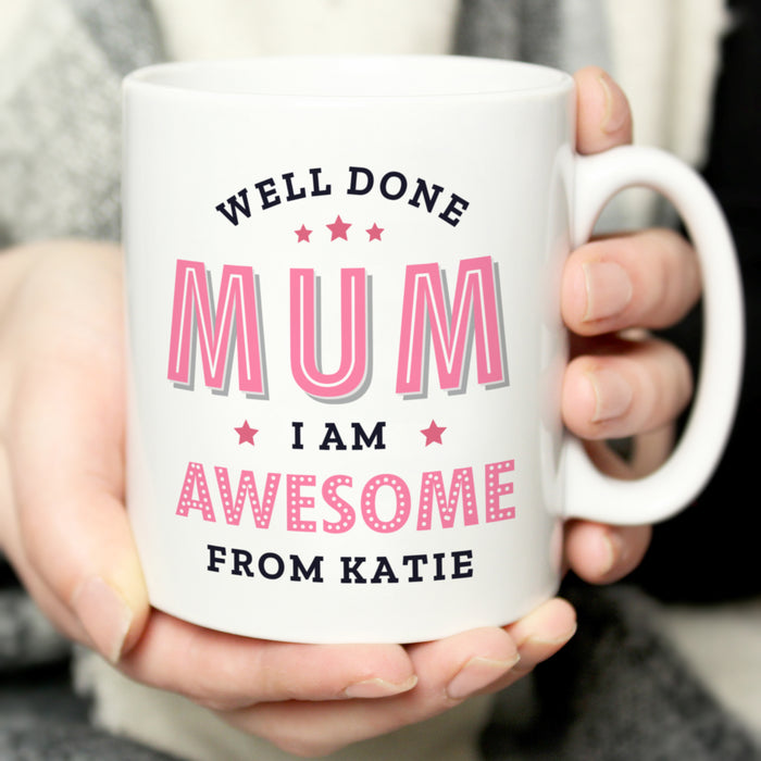 Personalised Well Done Mum I Am Awesome Mug - The Gift Cabin UK