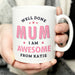 Personalised Well Done Mum I Am Awesome Mug - The Gift Cabin UK