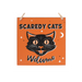 Scaredy Cats Welcome Hanging Sign - The Gift Cabin UK