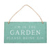 I'm in the Garden Please Bring Gin Hanging Sign - The Gift Cabin UK