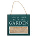 You'll Find Me in the Garden Reversible Hanging Sign - The Gift Cabin UK