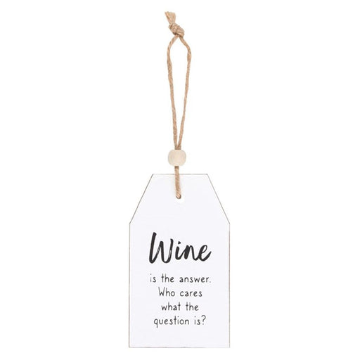 Wine Is The Answer Hanging Sentiment Sign - The Gift Cabin UK