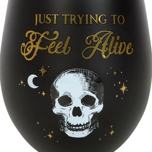 Trying to Feel Alive Stemless Wine Glass - The Gift Cabin UK