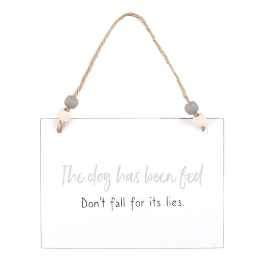 Dog Has Been Fed Hanging Sign - The Gift Cabin UK