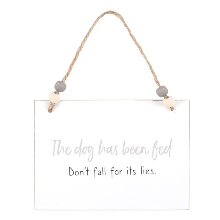 Dog Has Been Fed Hanging Sign - The Gift Cabin UK