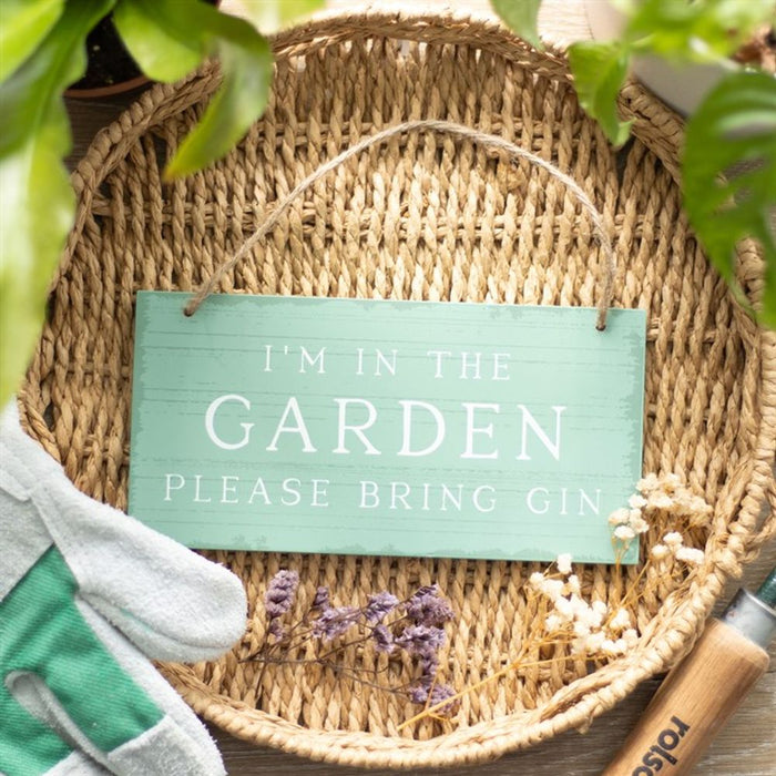 I'm in the Garden Please Bring Gin Hanging Sign - The Gift Cabin UK