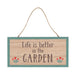 Life Is Better In The Garden Hanging Sign - The Gift Cabin UK