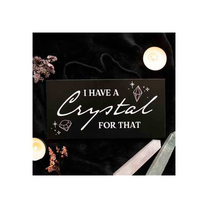 I Have a Crystal for That Witchy Hanging Sign - The Gift Cabin UK